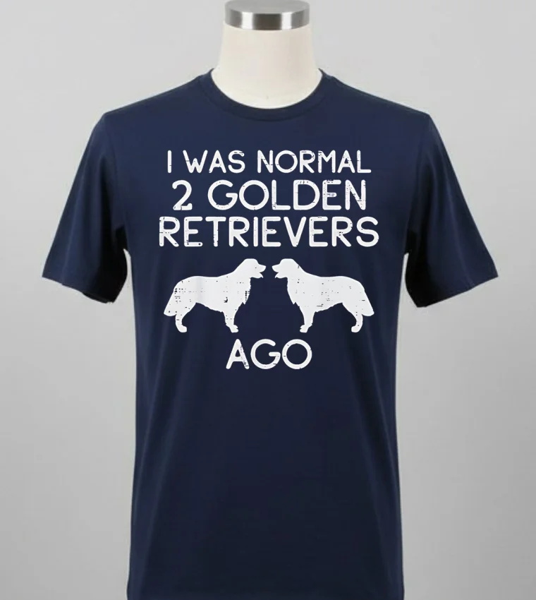 Dog I Was Normal 2 Golden Retrievers Ago Shirt - balck-shirt Dog I Was Normal 2 Golden Retrievers Ago Shirt Balck Shirt 2