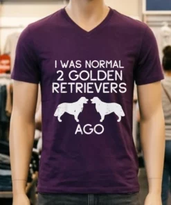 Dog I Was Normal 2 Golden Retrievers Ago Shirt