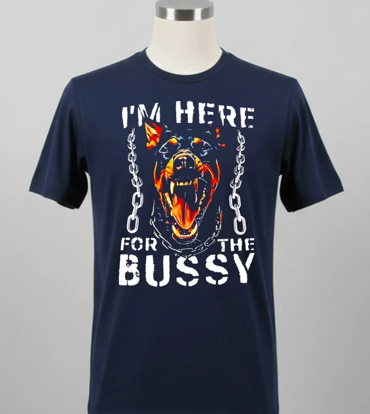 Dog I’m Here For The Bussy Shirt - balck-shirt Dog Im Here For The Bussy Shirt Balck Shirt 2