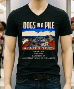 Dogs In A Pile Event Poster Winter 2025 Benefiting Victims Of The La Fires 2025 Shirt