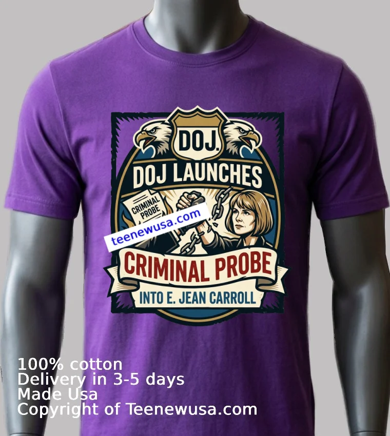 Doj Launches Criminal Probe Into E. Jean Carroll T Shirt - purple-shirt Doj Launches Criminal Probe Into E Jean Carroll T Shirt Purple Shirt
