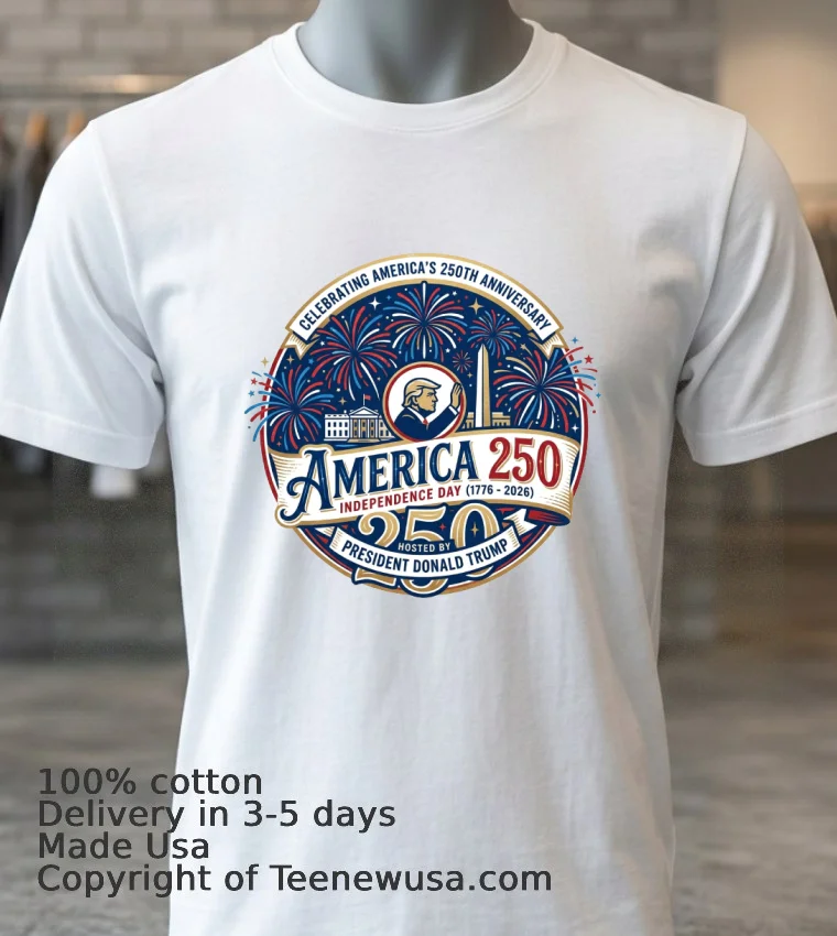 Donald Trump And The 250th Anniversary Of American Independence White T Shirt 3
