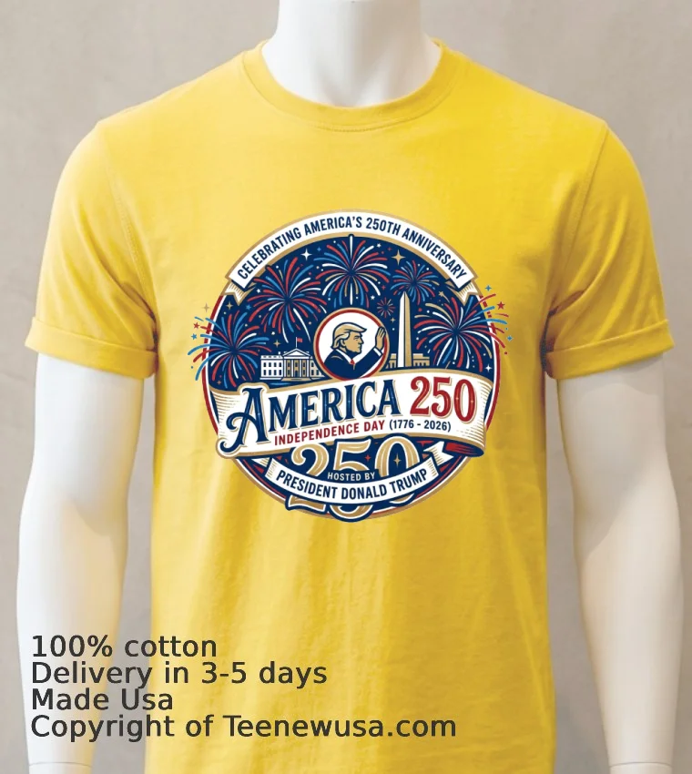 Donald Trump And The 250th Anniversary Of American Independence Yellow T Shirt