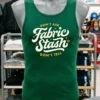 Dont Ask Fabric Stash Dont Tell Shirt Green Shirt