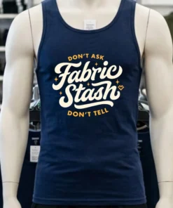 Don T Ask Fabric Stash Don T Tell Shirt