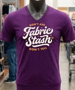 Don T Ask Fabric Stash Don T Tell Shirt