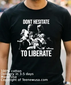 Dont Hesitate To Liberate Dogs Black White Shirt