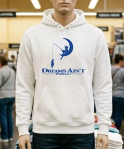 Dreams Ain T Working Shirt