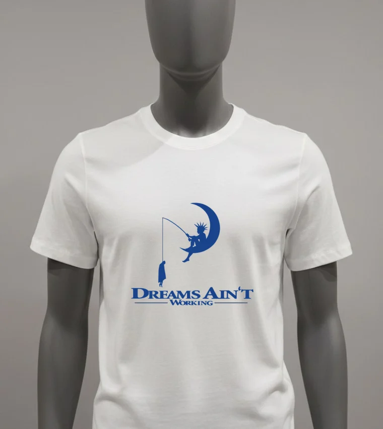 Dreams Ain T Working Shirt - white-t-shirt Dreams Aint Working Shirt White T Shirt 5