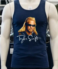 Duane Chapman Taylor Swift Dog The Bounty Hunter Shirt