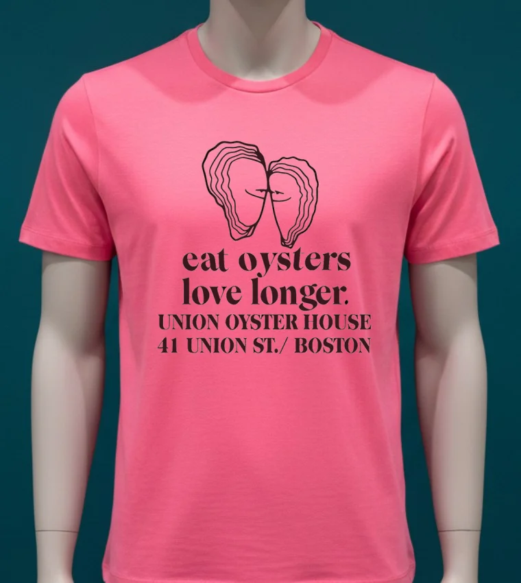 Eat Oysters Love Longer Union Oyster House 41 Union St Boston Shirt - pink-t-shirt Eat Oysters Love Longer Union Oyster House 41 Union St Boston Shirt Pink T Shirt