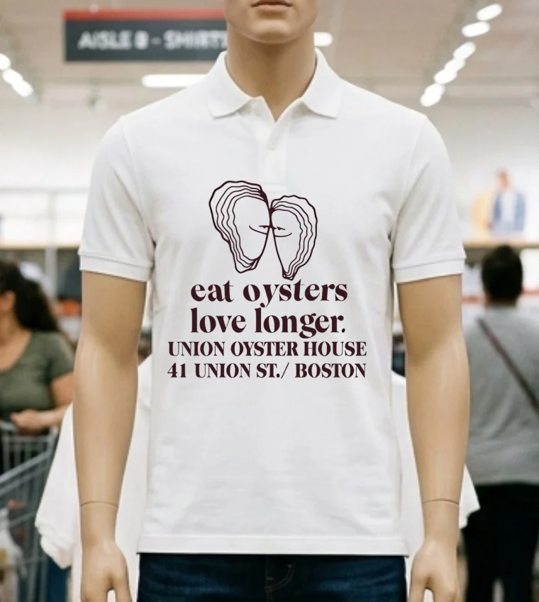 Eat Oysters Love Longer Union Oyster House 41 Union St Boston Shirt - white-t-shirt Eat Oysters Love Longer Union Oyster House 41 Union St Boston Shirt White T Shirt 2