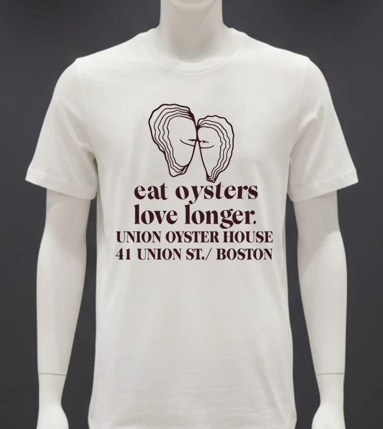 Eat Oysters Love Longer Union Oyster House 41 Union St Boston Shirt - white-t-shirt Eat Oysters Love Longer Union Oyster House 41 Union St Boston Shirt White T Shirt 4