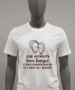 Eat Oysters Love Longer Union Oyster House 41 Union St Boston Shirt
