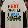 Eat Sleep Walk Dogs Repeat Shirt White T Shirt 2