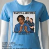 Eric Martin Jr Is Wanted And Arrested By The Police T Shirt Blue Shirt