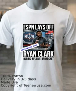 Espn Lays Off Analyst Ryan Clark During Broadcast Of Nfl Live T Shirt