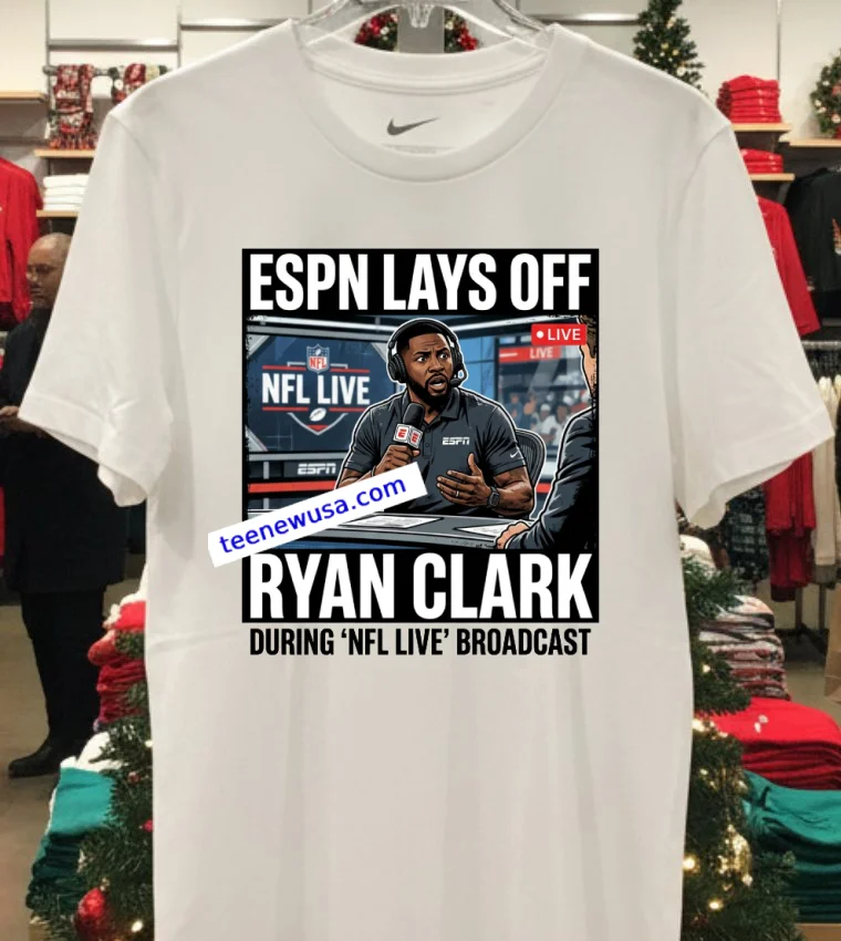 Espn Lays Off Analyst Ryan Clark During Broadcast Of Nfl Live T Shirt - white-t-shirt Espn Lays Off Analyst Ryan Clark During Broadcast Of Nfl Live T Shirt White T Shirt