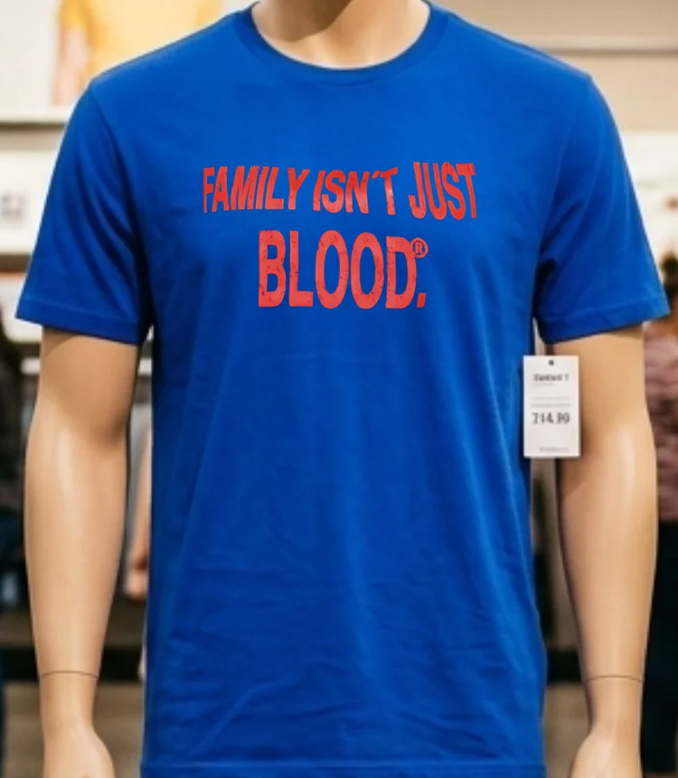 Family Isn T Just Blood Shirt - blue-shirt Family Isnt Just Blood Shirt Blue Shirt 1
