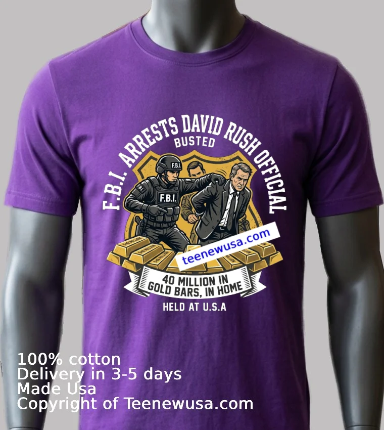 F.b.i. Arrests David Rush Official With $40 Million In Gold Bars T Shirt - purple-shirt Fbi Arrests David Rush Official With 40 Million In Gold Bars T Shirt Purple Shirt