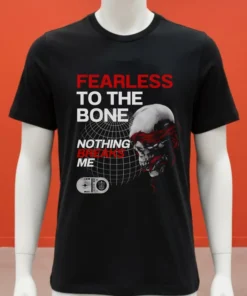 Fearless To The Bone Nothing Breaks Me Shirt