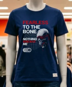 Fearless To The Bone Nothing Breaks Me Shirt