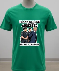 Frank Carone (Born In 1969) Was Arrested For Accepting Bribes T Shirt