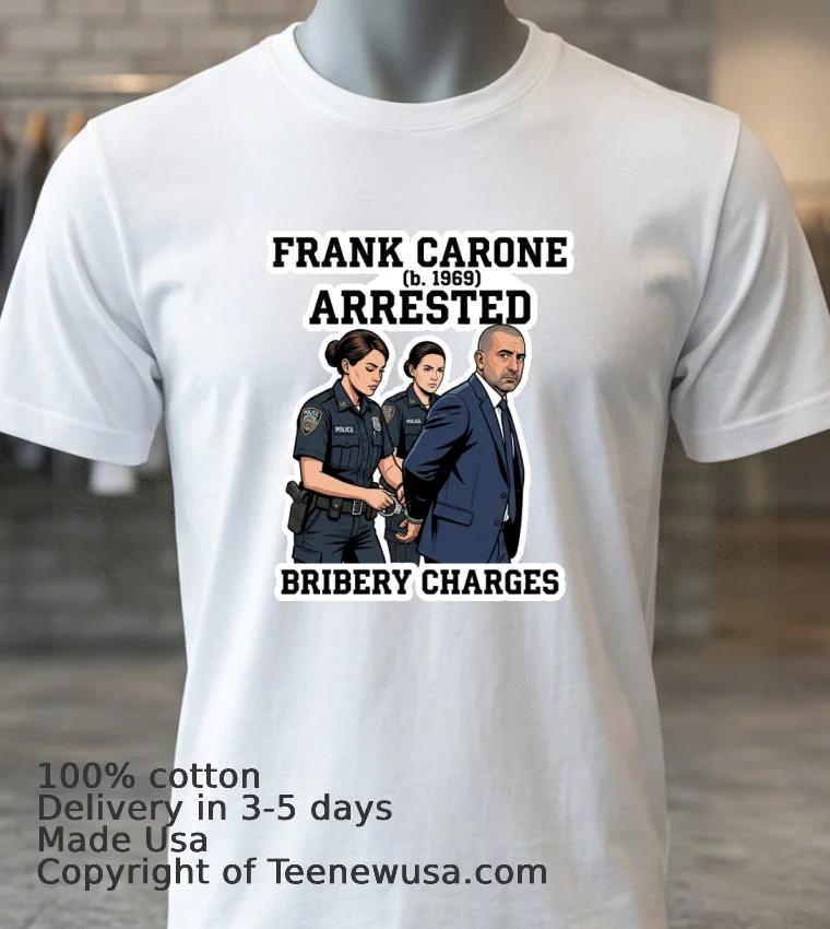Frank Carone Born In 1969 Was Arrested For Accepting Bribes T Shirt White T Shirt 3