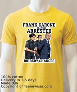 Frank Carone (Born In 1969) Was Arrested For Accepting Bribes T Shirt