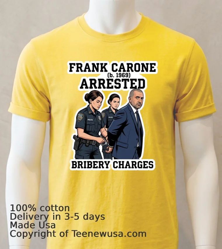 Frank Carone (Born In 1969) Was Arrested For Accepting Bribes T Shirt - yellow-t-shirt Frank Carone Born In 1969 Was Arrested For Accepting Bribes T Shirt Yellow T Shirt