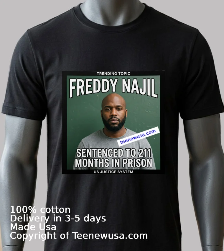 Freddy Najil Was Sentenced To 211 Months In Prison T Shirt - balck-shirt 2 Freddy Najil Was Sentenced To 211 Months In Prison T Shirt Balck Shirt 2