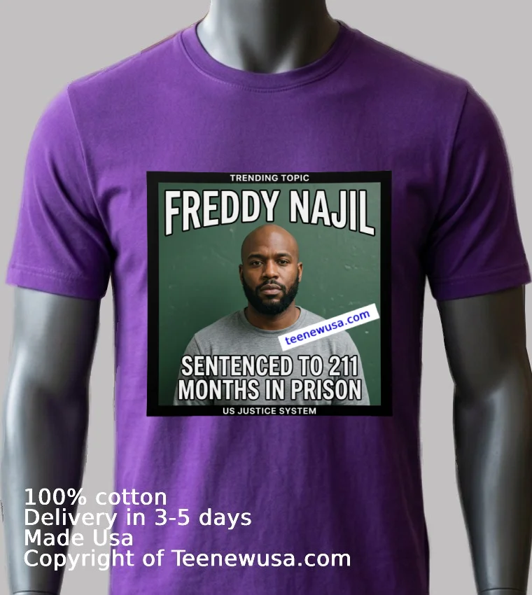 Freddy Najil Was Sentenced To 211 Months In Prison T Shirt - purple-shirt Freddy Najil Was Sentenced To 211 Months In Prison T Shirt Purple Shirt