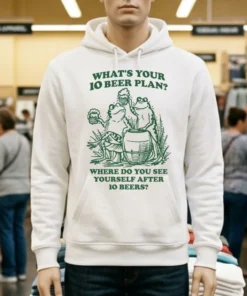 Frogs What S Your 10 Beer Plan Where Do You See Yourself After 10 Beers Shirt