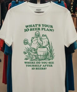 Frogs What S Your 10 Beer Plan Where Do You See Yourself After 10 Beers Shirt
