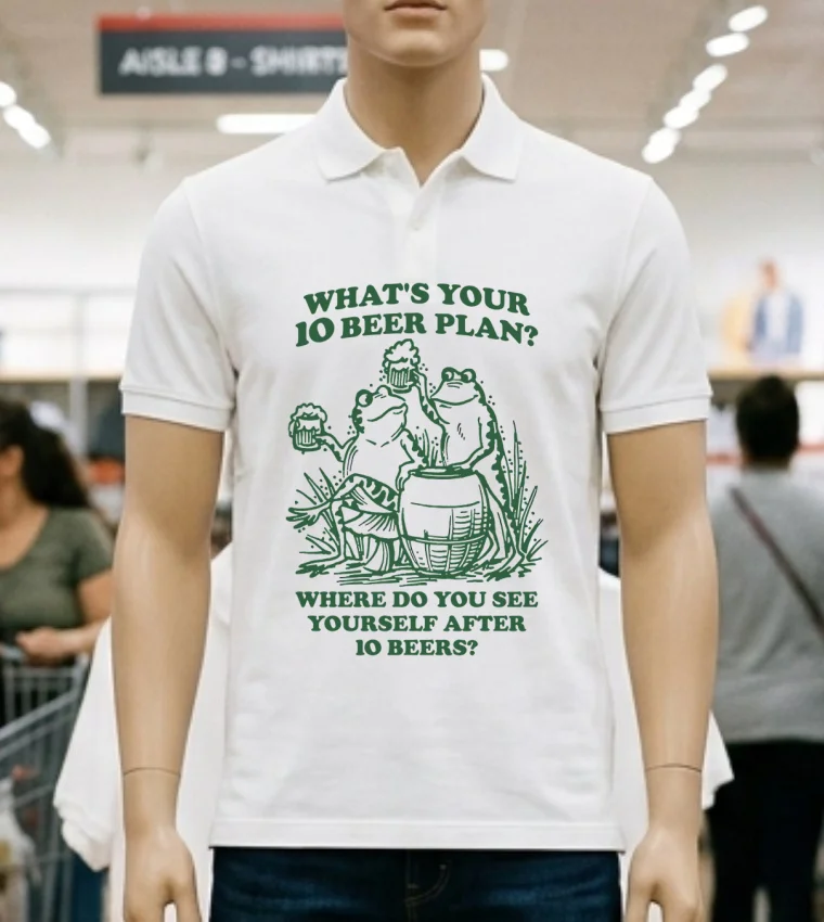 Frogs What S Your 10 Beer Plan Where Do You See Yourself After 10 Beers Shirt - white-t-shirt Frogs Whats Your 10 Beer Plan Where Do You See Yourself After 10 Beers Shirt White T Shirt 3