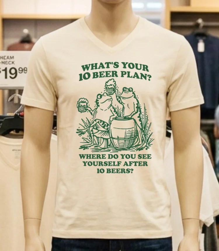 Frogs What S Your 10 Beer Plan Where Do You See Yourself After 10 Beers Shirt - white-t-shirt Frogs Whats Your 10 Beer Plan Where Do You See Yourself After 10 Beers Shirt White T Shirt 4