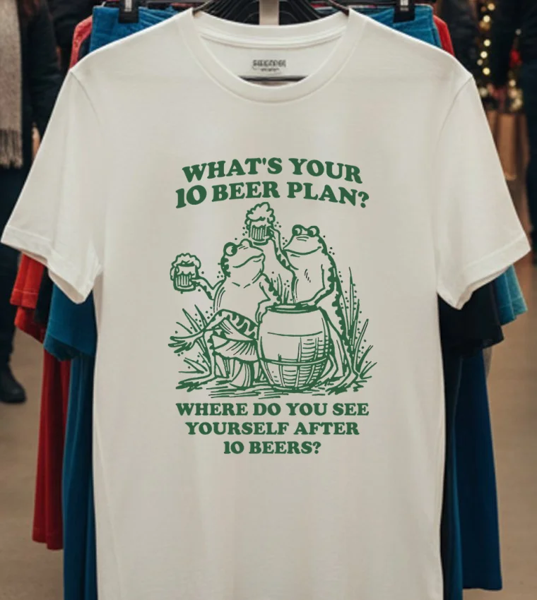 Frogs What S Your 10 Beer Plan Where Do You See Yourself After 10 Beers Shirt - white-t-shirt Frogs Whats Your 10 Beer Plan Where Do You See Yourself After 10 Beers Shirt White T Shirt
