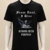 From Dust I Rise Reborn With Purpose Shirt Balck Shirt