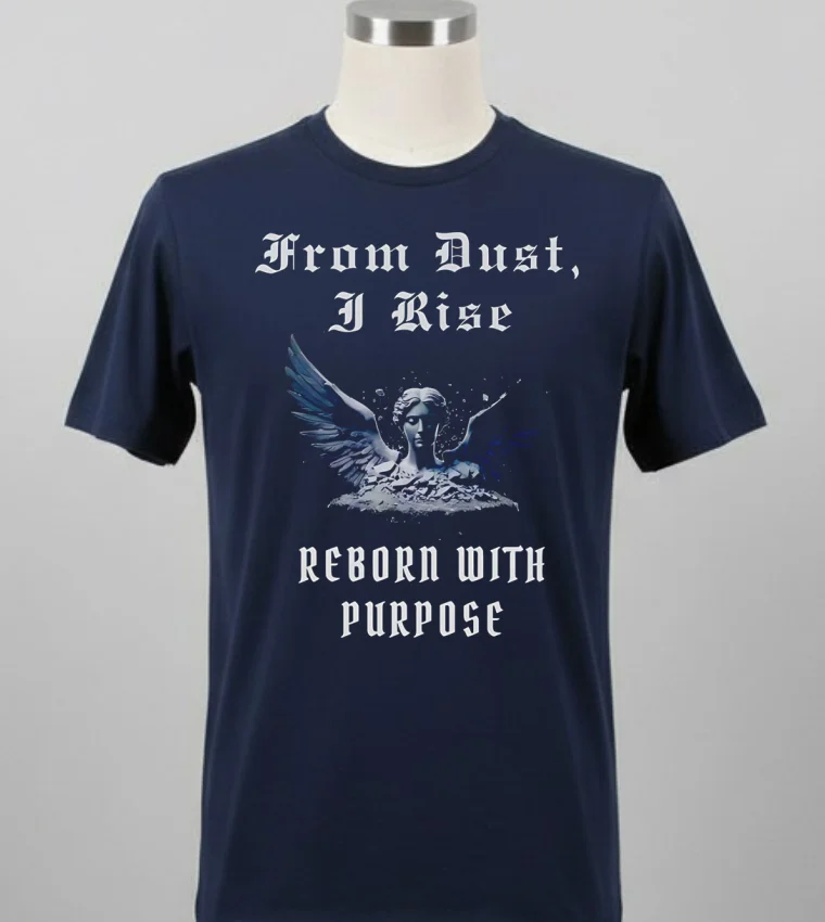 From Dust I Rise Reborn With Purpose Shirt Balck Shirt 2