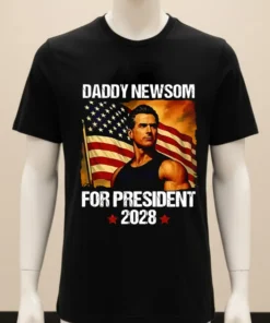 Gavin Newsom 2028 Daddy Newsom For President Political Campaign Shirt Balck Shirt