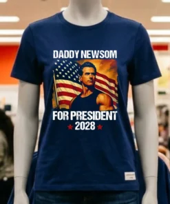 Gavin Newsom 2028 Daddy Newsom For President Political Campaign Shirt