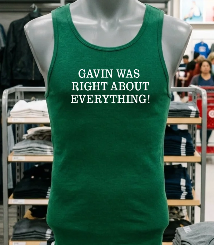 Gavin Was Right About Everything Shirt - green-shirt Gavin Was Right About Everything Shirt Green Shirt