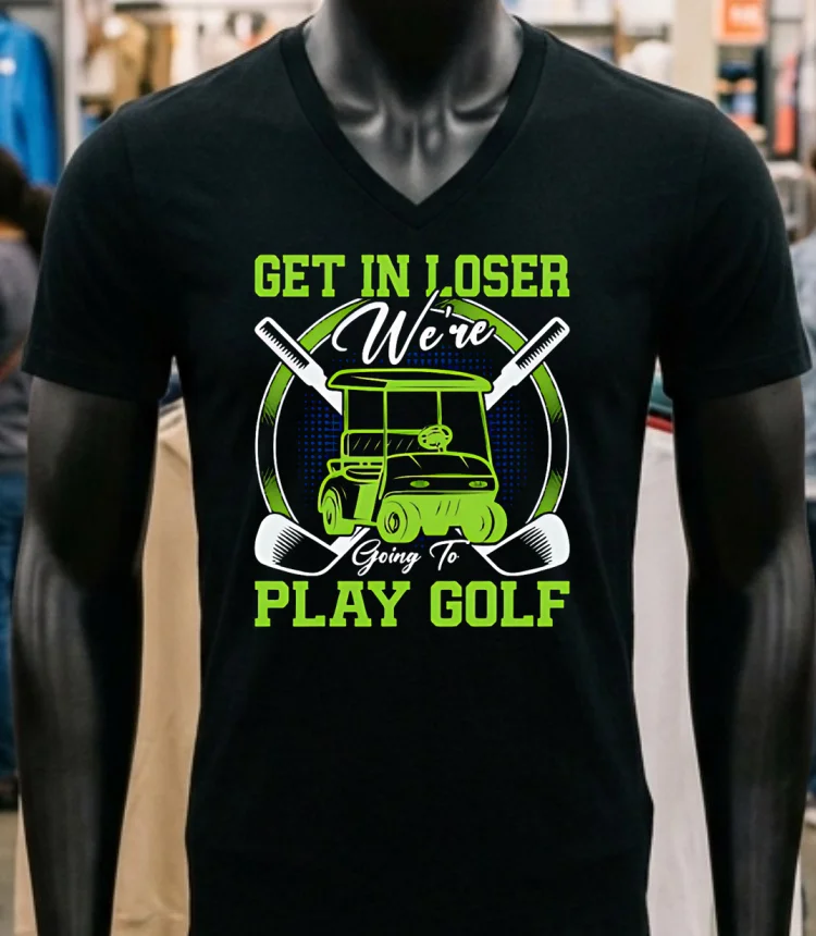 Get In Loser We Re Going To Play Golf Shirt - balck-shirt Get In Loser Were Going To Play Golf Shirt Balck Shirt 1