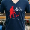 Go To Church Or The Devil Will Get You Shirt Navy Shirt 1