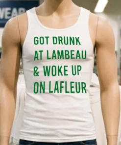 Green Bay Packers Got Drunk At Lambeau And Woke Up On Lafleur Shirt