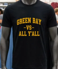 Green Bay Packers Green Bay Vs All Y All Shirt