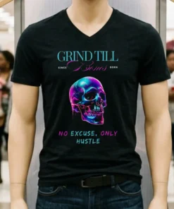 Grind Till Bones No Excuses Only Hustle Regular Skull Shirt