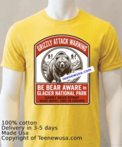Grizze Attack Warning In Glacier National Park T Shirt
