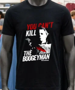 Halloween Movie You Can T Kill The Boogeyman Shirt