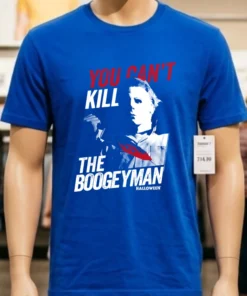 Halloween Movie You Can T Kill The Boogeyman Shirt